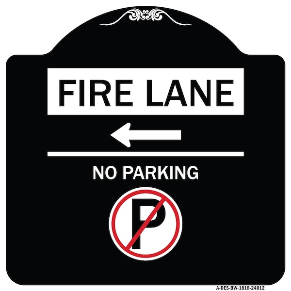 Signmission Fire Lane No Parking W/ No Parking & Left Arrow Heavy-Gauge Alum Sign, 18" x 18", BW-1818-24012 A-DES-BW-1818-24012 - main
